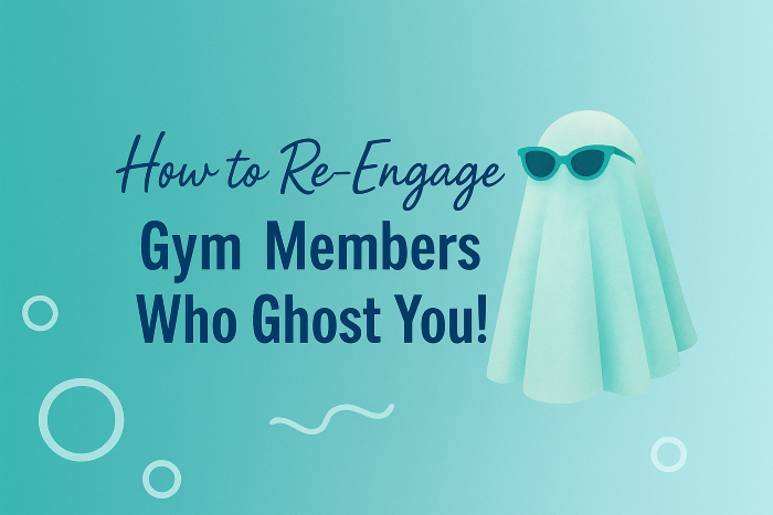 how to reengage gym members who ghost you