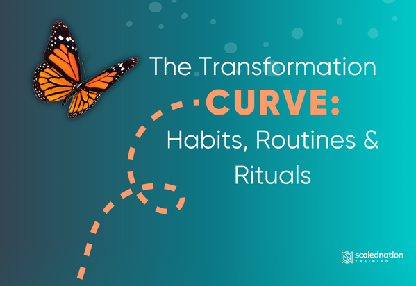 The Transformation Curve: Habits, routines & rituals